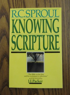 Knowing Scripture by R. C. Sproul